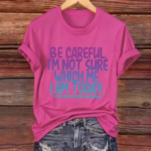 Women's Funny "I'm Not Sure Which Me I Am Today" T-Shirt, Lightweight Crew Neck Tee with Lettering, Comfortable Fit, Humorous Gift for Ladies, Everyday Casual Shirt, Pink